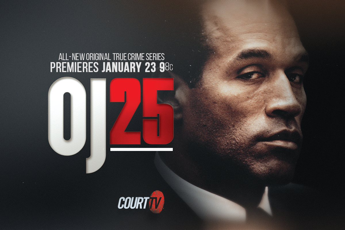 Court TV’s First Original True Crime Series OJ25 Premieres January 23
