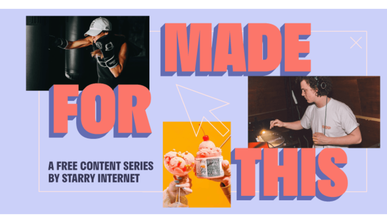 Starry Internet is Launching a Free #MadeForThis Content Series