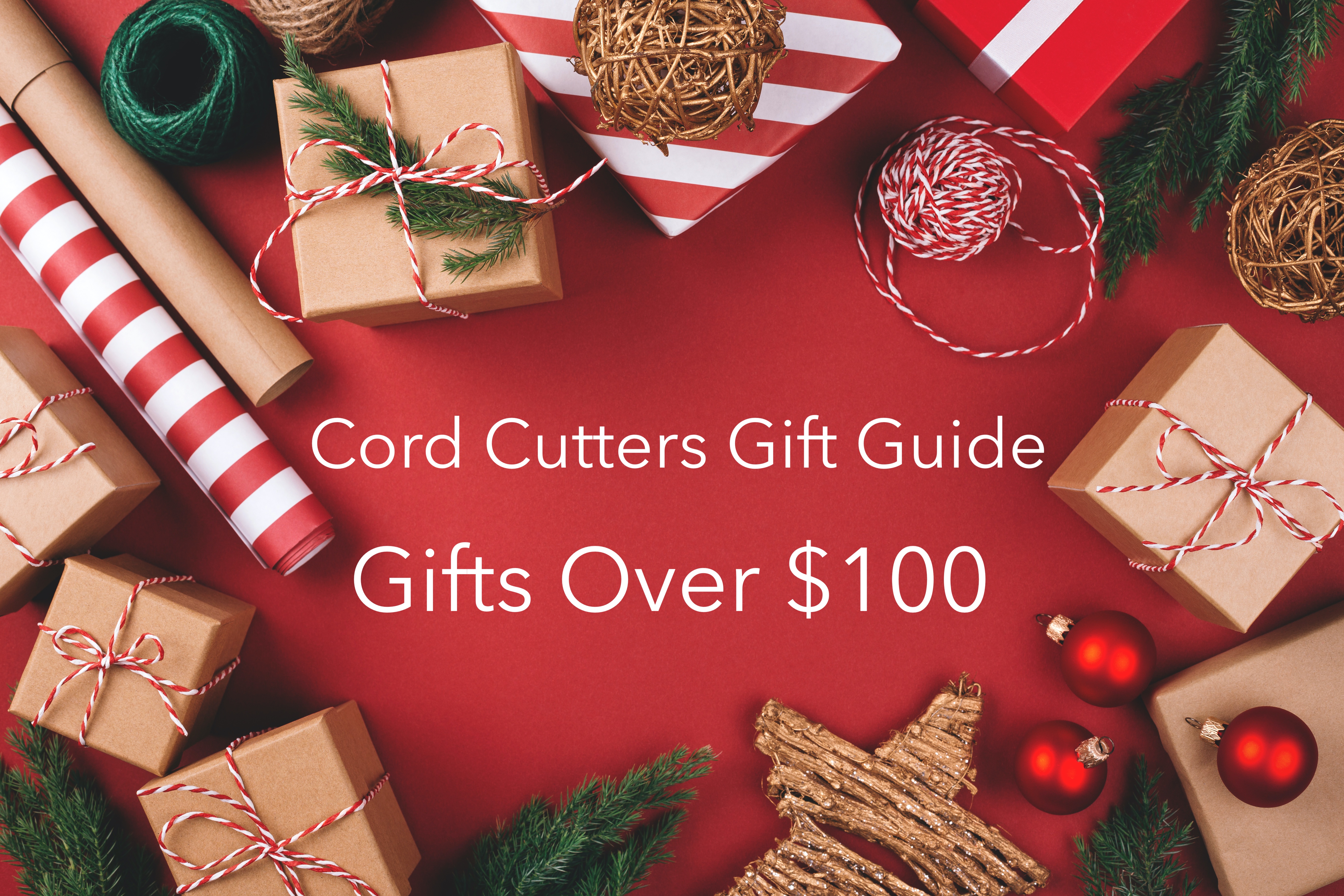 Gift Guide: Gifts for Cord Cutters Over $100
