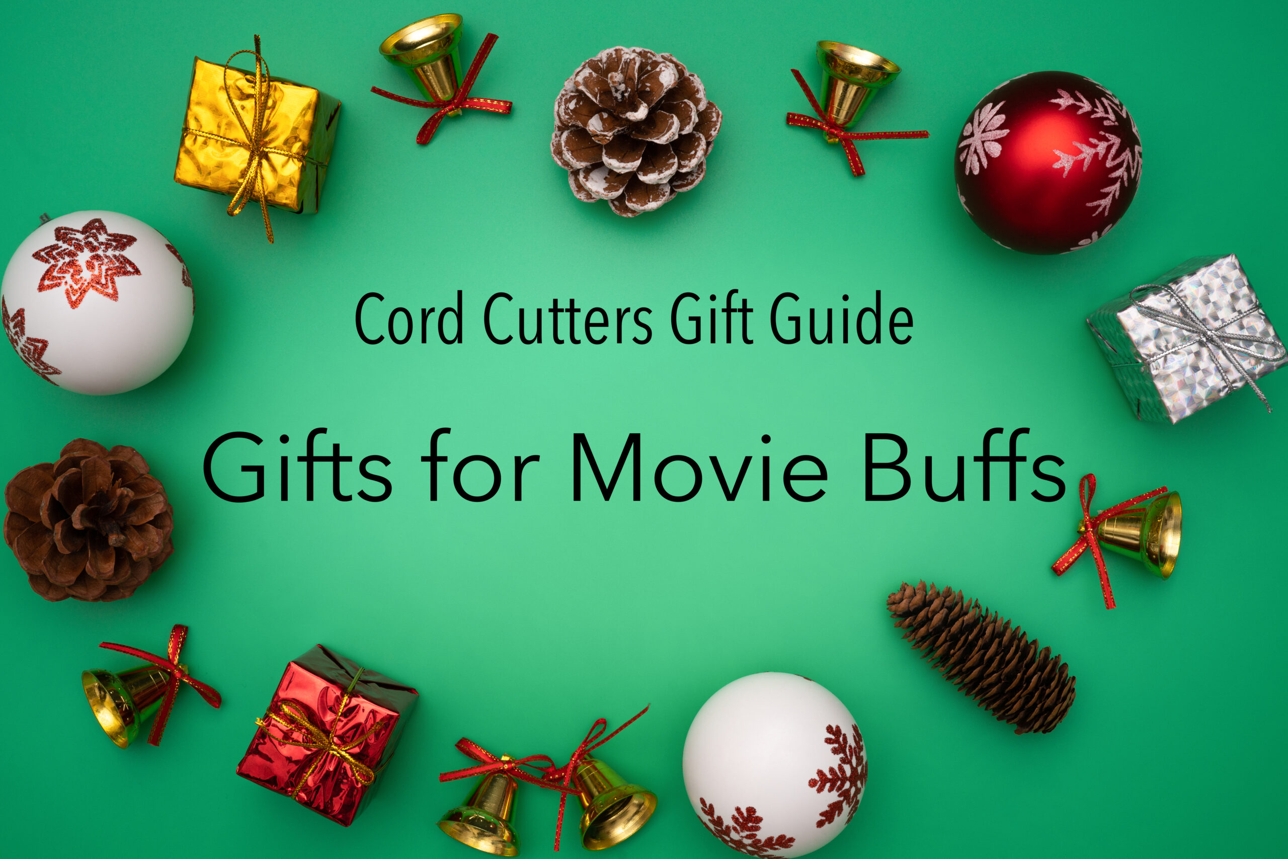Gift Guide: Cord Cutting Gifts for Movie Buffs