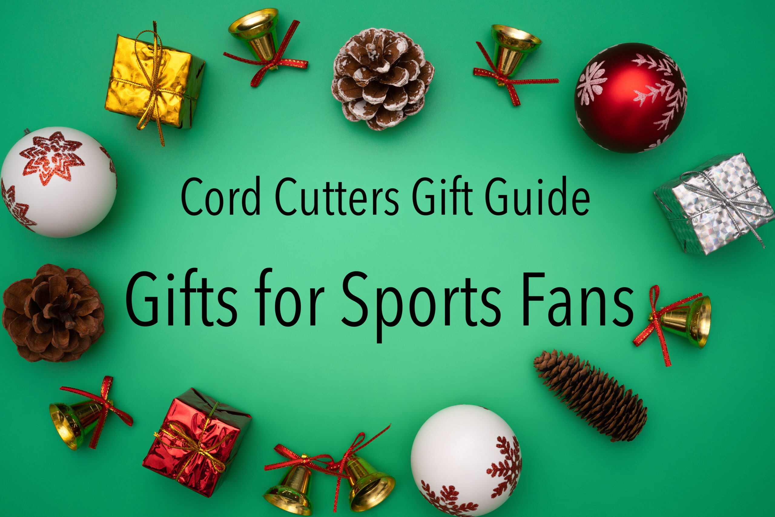 Gift Guide: Cord Cutting Gifts for Sports Fans