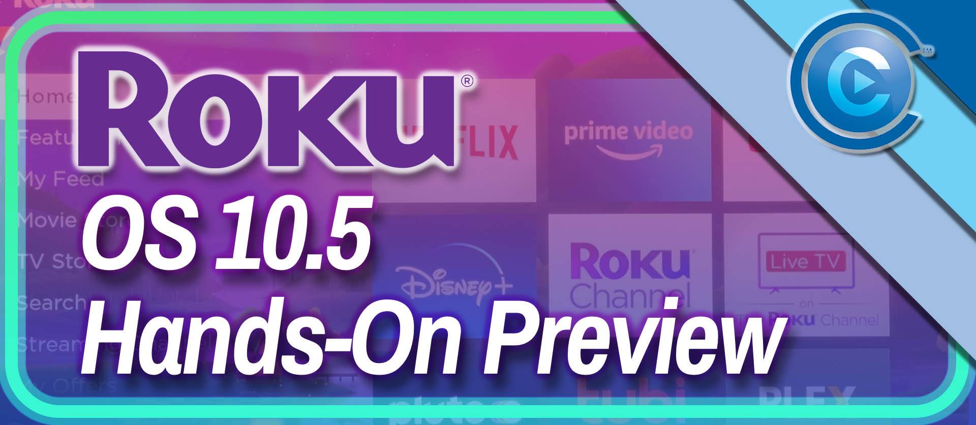 Video: Hands-On with Roku OS 10.5: Exploring New Features, Testing Performance, and More