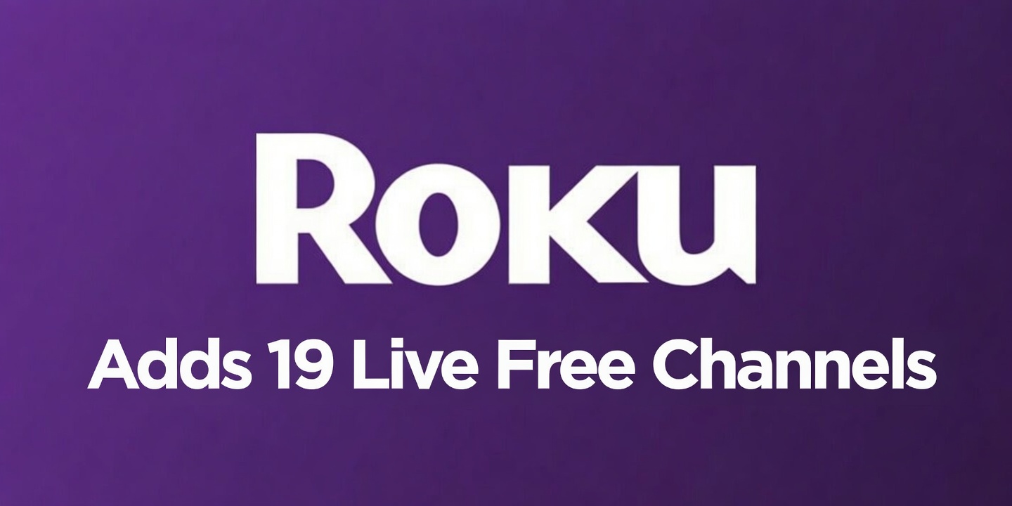 Roku Adds 19 Free Live Channels to Roku TVs & Roku Players